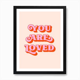 You Are Loved (peach and pink tone) Art Print