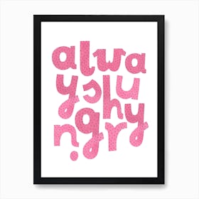 Always Hungry Art Print