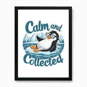 Calm And Collected Penguin Art Print