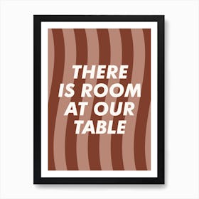 There Is Room At Our Table Art Print