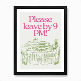 Please leave by 9 p.m! Pink and Green Affiche