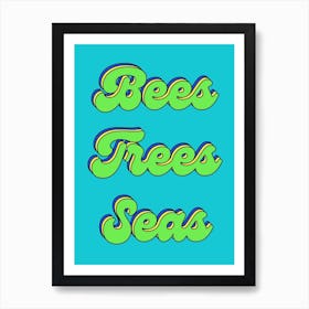 Bees Trees Seas Art Print