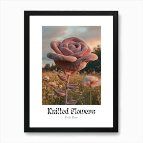 Knitted Flowers Pink Rose 7 Art Print