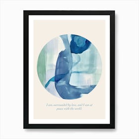 Affirmations I Am Surrounded By Love, And I Am At Peace With The World Art Print