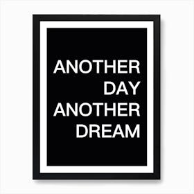 Another Day Another Dream Art Print
