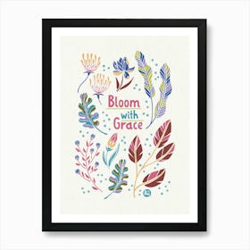 Bloom With Grace 02 Art Print