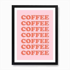 Pink Coffee Coffee Coffee Art Print