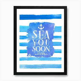 Sea you soon - travel poster, vector art, positive tropical motivation 13 Art Print