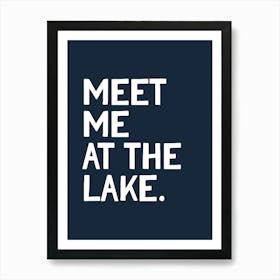 Meet Me At The Lake Navy Art Print