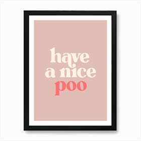 Have A Nice Poo - Pink Bathroom Art Print