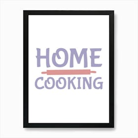 Home Cooking Art Print