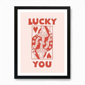 Lucky You Art Print