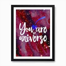 You Are My Universe — Space Neon Watercolor #10 Art Print