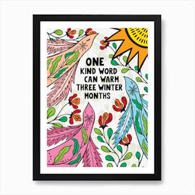 Birds Of Paradise, One Kind Words Can Warm Three Winter Months Japanese Proverb Art Print