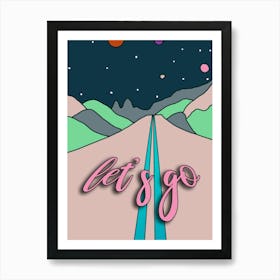 Let'S Go Art Print