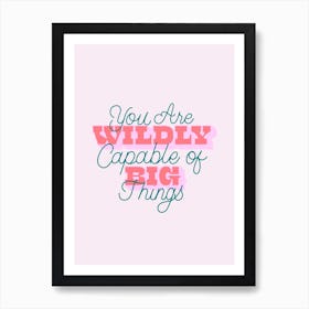 Wildly Capable Art Print