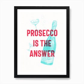 Prosecco Is The Answer Vintage Style Typography Red & Turquoise Art Print
