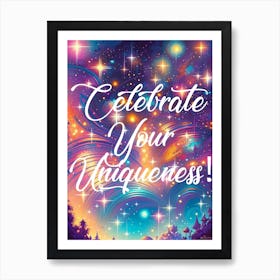 Celebrate Your Uniqueness 1 Art Print