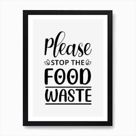 Please Stop This Food Waste Art Print