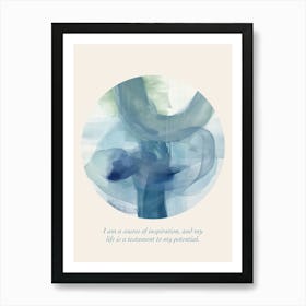 Affirmations I Am A Source Of Inspiration, And My Life Is A Testament To My Potential Art Print