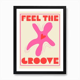 Feel The Groove Art Print
