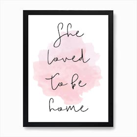 She Loved To Be Home Art Print