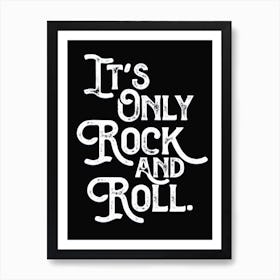 Only Rock And Roll Quote Lyric Art Print