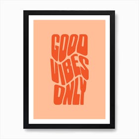 Good Vibes Uplifting Positivity Quote in Peach and Orange Art Print