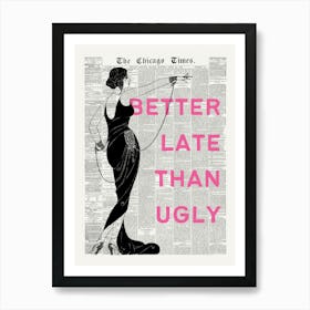 Better Late Than Ugly | Vintage Retro | Cute Funny Trendy Roaring 20s Flapper Fashion Newspaper Art Print