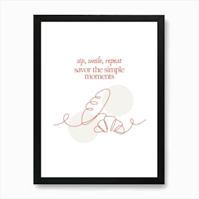 Sip Smile Repeat Savor The Simple Moments Art Print