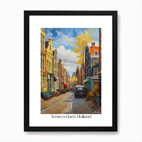 Amsterdam. Holland. beauty City . Colorful buildings. Simplicity of life. Stone paved roads.5 Art Print