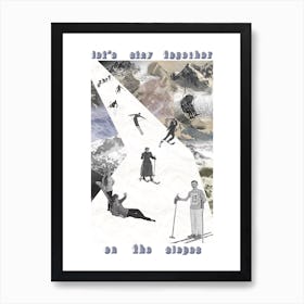 Let's Stay Together on the Slopes Art Print