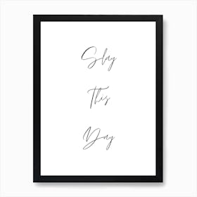 Slay this day Art Print