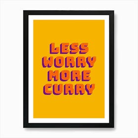 Less Worry More Curry Art Print