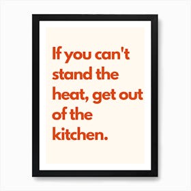 If You Can T Stand The Heat Kitchen Typography Cream Red Art Print