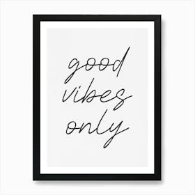 Good Vibes Only 1 Art Print