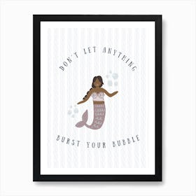 Dont Let Anything Burst Your Bubble   Black Art Print