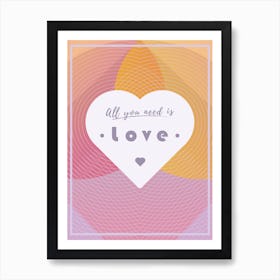 All you need is LOVE - San Valentine Art Print