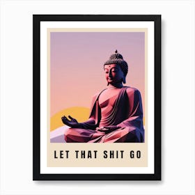 Let That Shit Go Buddha Low Poly (28) Art Print