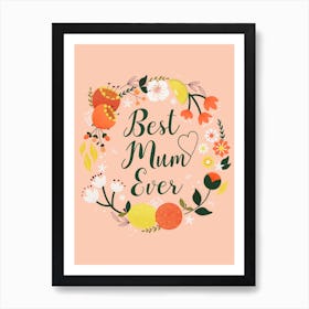 Best Mum Floral Wrath Art Print