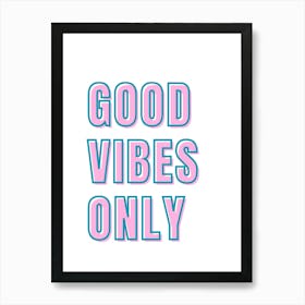 Good Vibes Only Quote Art Print