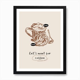 Let'S Meet For Coffee Art Print