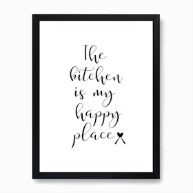 The Kitchen Is My Happy Place Art Print