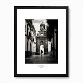 Poster Of Cordoba, Spain, Black And White Analogue Photography 1 Art Print