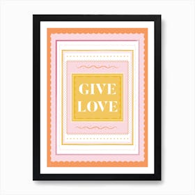 Give Love Art Print