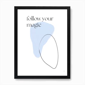 Follow Your Magic Art Print