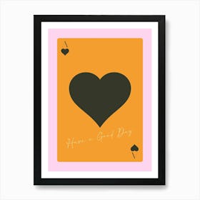 Have A Good Day 1 Art Print