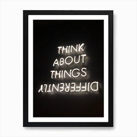 Think About Things Differently Art Print