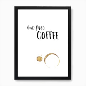 But First, Coffee Art Print
