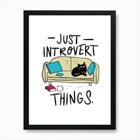 Just Introvert Things Art Print